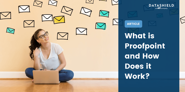 What is Proofpoint and How Does it Work?